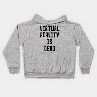 Virtual Reality is Dead (Black) Kids Hoodie